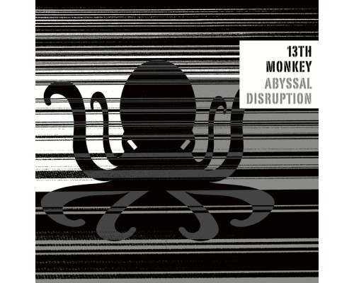 13th Monkey - Abyssal Disruption