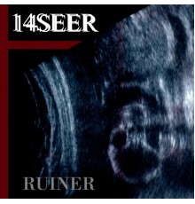14Seer - Ruiner (EP)