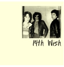 14th Wish - I Gotta Get Rid of You