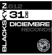 1612 Records & Blackskyn - 31 de Diciembre