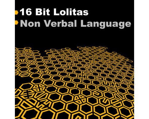 16 Bit Lolitas - Non Verbal Language