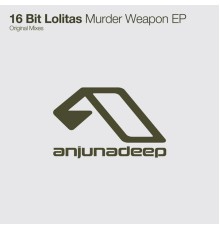 16 Bit Lolitas - Murder Weapon EP (Original Mix)