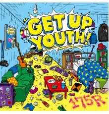 175R - Get Up Youth!