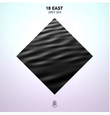 18 East - Grey Sea