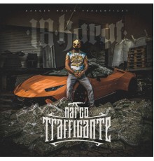 18 Karat - Narco Trafficante