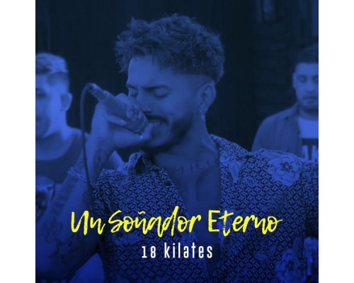 18 Kilates - Un Soñador Eterno