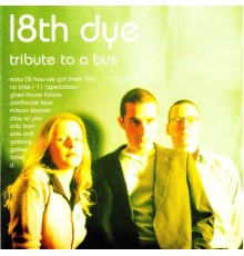 18th Dye - Tribute to a Bus