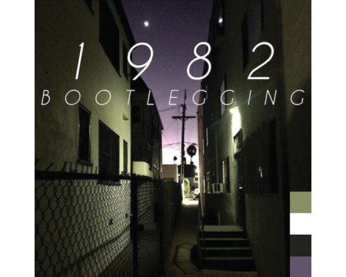 1982 - Bootlegging