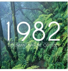 1982 - Luxuriant Nature Odyssey