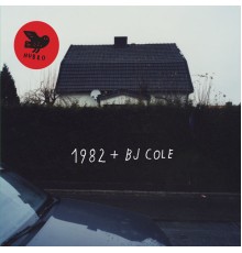 1982 & BJ Cole - 1982 + Bj Cole