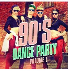 1990s - 90's Dance Party, Vol. 1 (The Best 90's Mix of Dance and Eurodance Pop Hits)