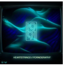 1991 - Heartstrings / Pornography