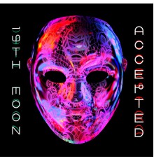 19th Moon - Accepted