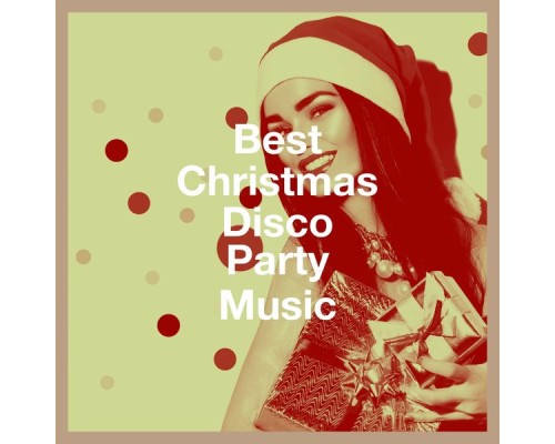 #1 Disco Dance Hits, Christmas Party Time, Christmas Party Hits - Best Christmas Disco Party Music