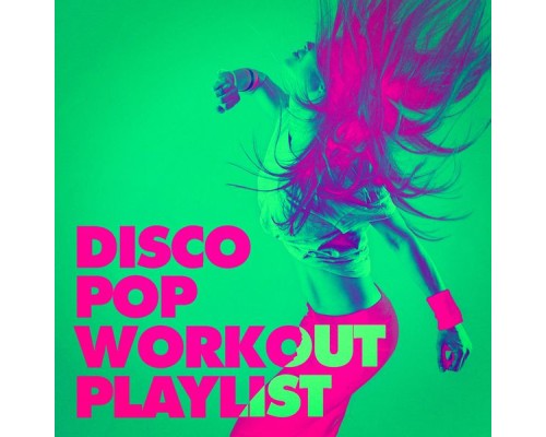 #1 Disco Dance Hits, The Disco Music Makers, Cardio Hits! Workout - Disco Pop Workout Playlist