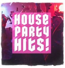 #1 Hits - House Party Hits!