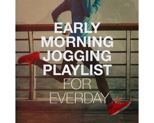 #1 Hits - Early Morning Jogging Playlist for Everday
