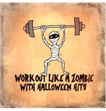 #1 Hits - Workout Like a Zombie With Halloween Hits