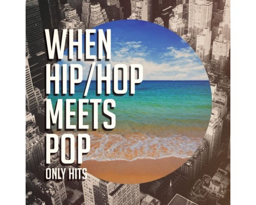 #1 Hits - When Hip-Hop Meets Pop (Only Hits)