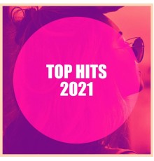 #1 Hits Now, Billboard Top 100 Hits, Todays Hits - Top Hits 2021