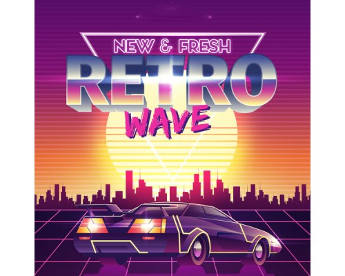 #1 Hits Now, Chill Out Zone - New & Fresh Retro Wave