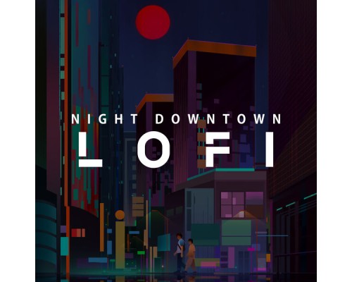 #1 Hits Now, Chillout Lounge Relax - Night Downtown Lofi