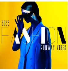 #1 Hits Now, Chillout Music Zone, Electro Lounge All Stars - 2022 Fashion Runway Vibes