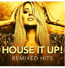 #1 Hits Now, Ibiza Chill Out, DJ ReMix Factory - House It Up! Remixed Hits