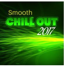 #1 Hits Now, Summer 2017, Chillout - Smooth Chill Out 2017 – Sensual Chill Out Music, Pure Essential, Relax, Calm Chill Out, Lounge