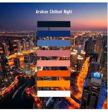 #1 Hits Now, Todays Hits - Arabian Chillout Night - Deep Relaxation, Rest, Oriental Rhythms, Hot Sexy Moves