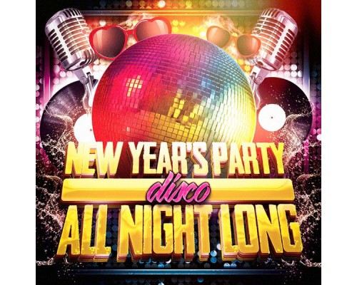 #1 Hits Now, Ultimate Dance Hits, 60's 70's 80's 90's Hits - New Year's Party All Night Long (Disco)