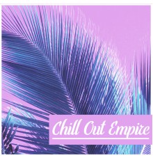 #1 Hits Now, nieznany, Marco Rinaldo - Chill Out Empire – Deep Chillout Vibes, Summer Chill, Beach Party, Holidays Music, Best Hits of Chillout, Ambiente Lounge