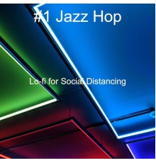 #1 Jazz Hop - Lo-fi for Social Distancing