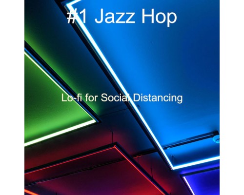 #1 Jazz Hop - Lo-fi for Social Distancing #1 Jazz Hop - Lo-fi for Social Distancing
