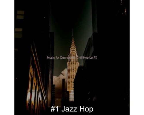 #1 Jazz Hop - Music for Quarantine (Chill Hop Lo Fi)
