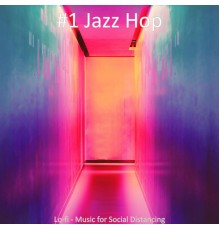 #1 Jazz Hop - Lo-fi - Music for Social Distancing