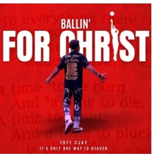 1of1Cjay - Ballin' For Christ