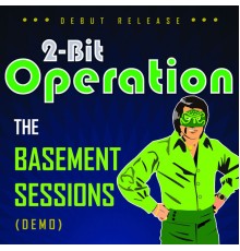 2-Bit Operation - The Basement Sessions - Demo