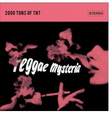 2000 Tons of TNT - Reggae Mysteria