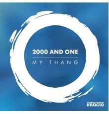 2000 and One - My Thang (Original Mix)