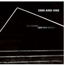2000 and One - Get Down Len Faki Mixes