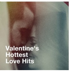 2015 Love Songs, The LA Love Song Studio, Love Song Factory - Valentine's Hottest Love Hits