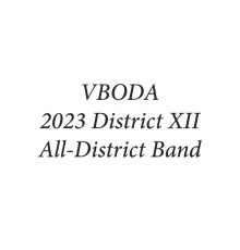 2023 VBODA District XII Middle School Band, 2023 VBODA District XII Symphonic Band, 2023 VBODA District XII Wind Ensemble - VBODA District XII All-District Band 2023  (Live)