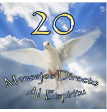 20 Mensajes Directo al Espiritu - 20 Mensajes Directo al Espiritu