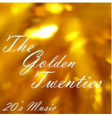 20s Music - 20s Music - The Golden Twenties