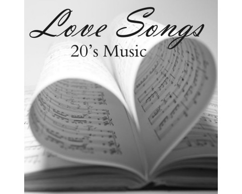 20s Music - 20s Music - Love Songs