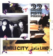 22-Pistepirkko - Rumble City Lala Land