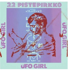 22-Pistepirkko - Ufo Girl (3-Track Single)