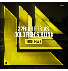 22Bullets and Goldfish & Blink - Konichiwa
