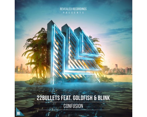 22Bullets featuring Goldfish & Blink - Confusion